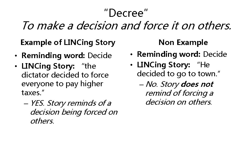 “Decree” To make a decision and force it on others. Example of LINCing Story