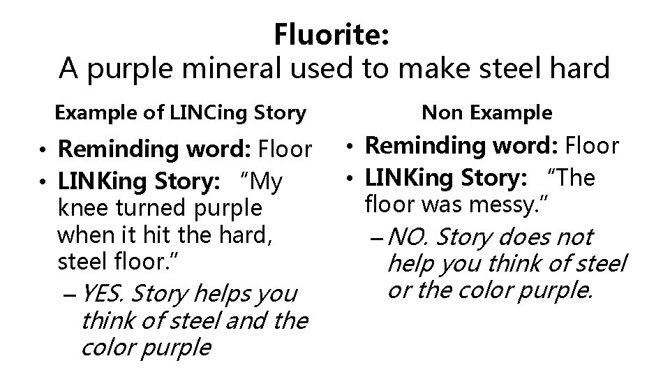 Fluorite: A purple mineral used to make steel hard Example of LINCing Story Non