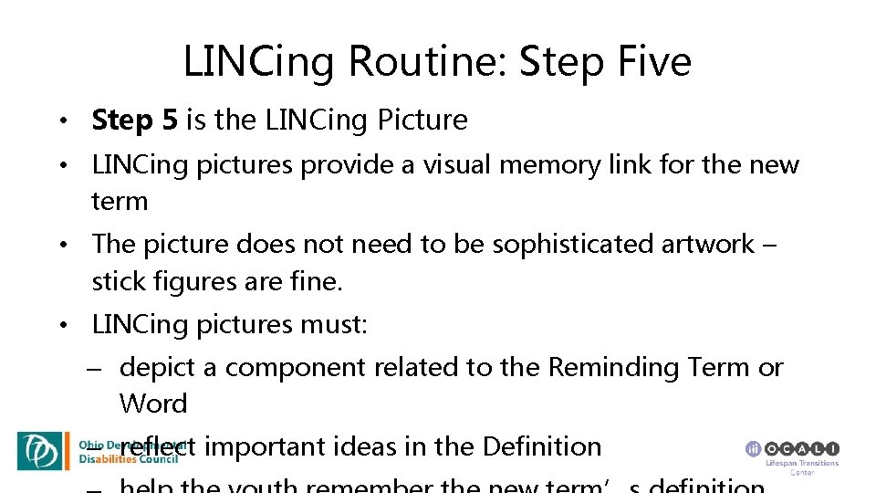 LINCing Routine: Step Five • Step 5 is the LINCing Picture • LINCing pictures