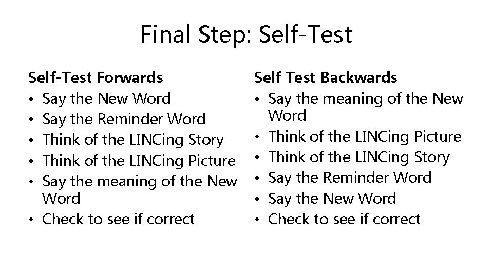 Final Step: Self-Test Forwards • Say the New Word • Say the Reminder Word