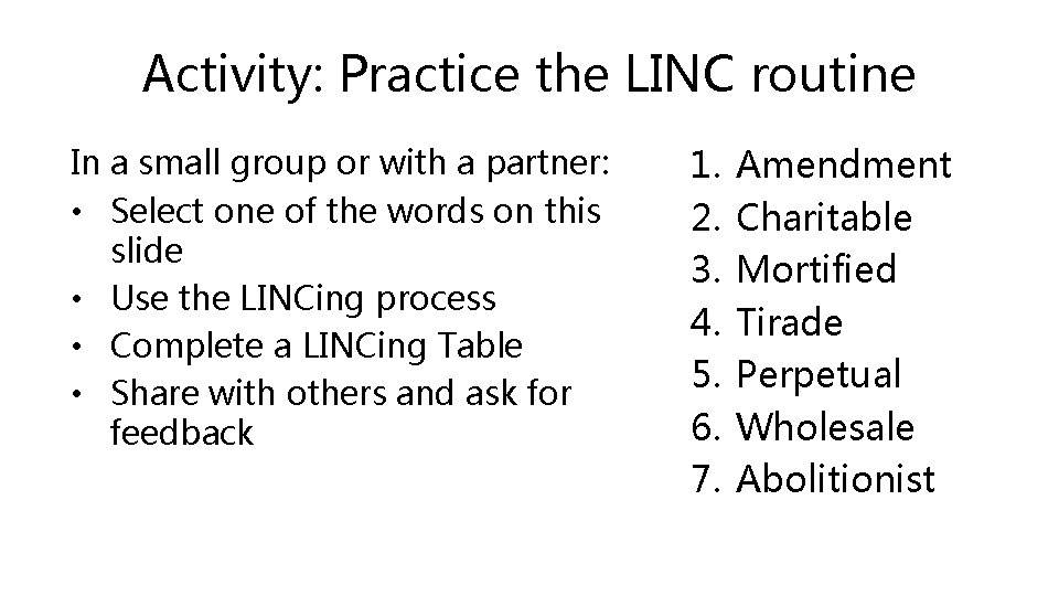 Activity: Practice the LINC routine In a small group or with a partner: •