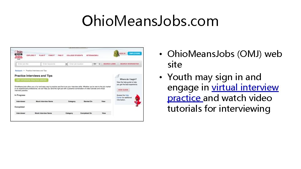 Ohio. Means. Jobs. com • Ohio. Means. Jobs (OMJ) web site • Youth may