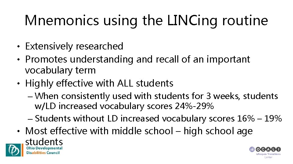 Mnemonics using the LINCing routine • Extensively researched • Promotes understanding and recall of