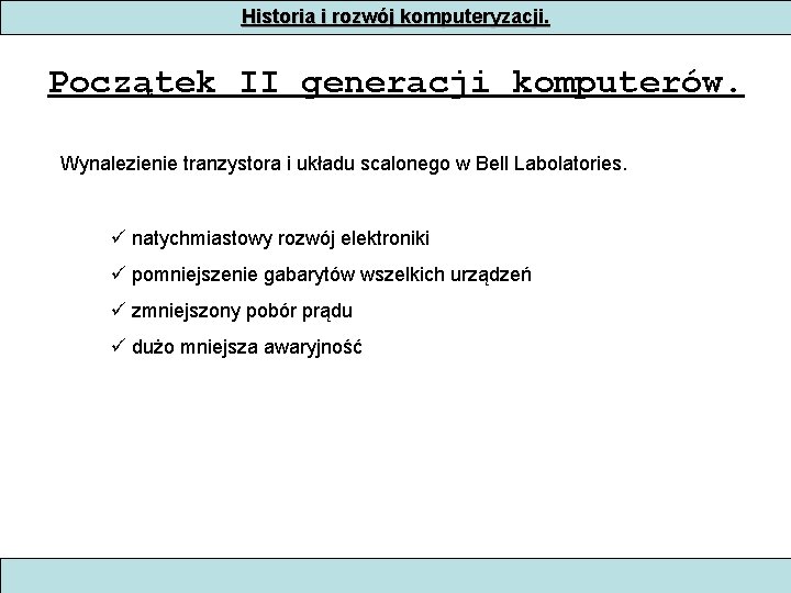 Historia i rozwój komputeryzacji. Początek II generacji komputerów. Wynalezienie tranzystora i układu scalonego w