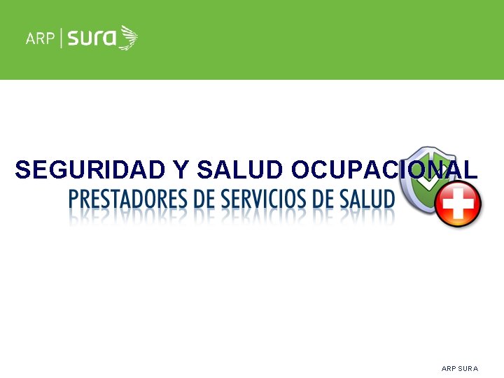 SEGURIDAD Y SALUD OCUPACIONAL ARP SURA 