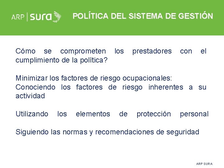 POLÍTICA DEL SISTEMA DE GESTIÓN Cómo se comprometen los prestadores con el cumplimiento de