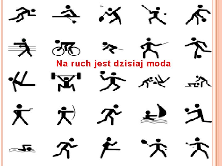 Na ruch jest dzisiaj moda 