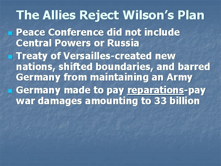 The Allies Reject Wilson’s Plan n Peace Conference did not include Central Powers or