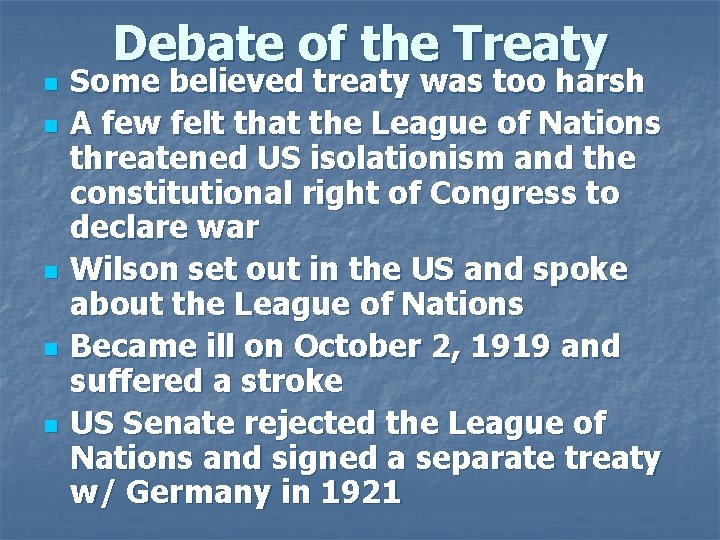 Debate of the Treaty n n n Some believed treaty was too harsh A