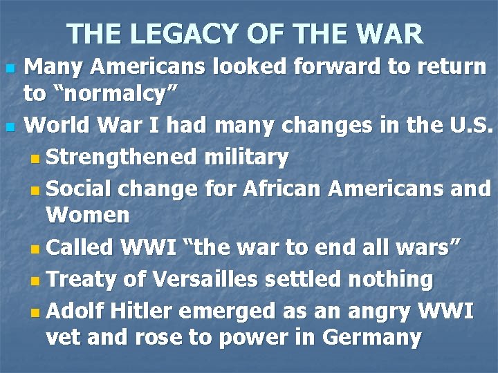 THE LEGACY OF THE WAR n n Many Americans looked forward to return to