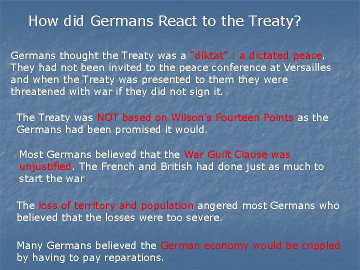How did Germans React to the Treaty? Germans thought the Treaty was a “diktat”