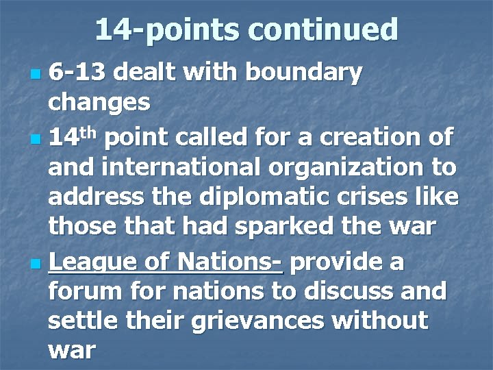 14 -points continued 6 -13 dealt with boundary changes n 14 th point called