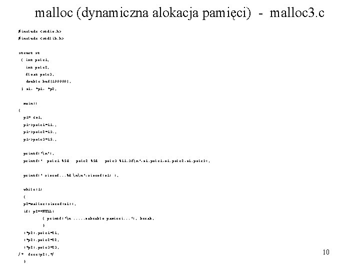 malloc (dynamiczna alokacja pamięci) - malloc 3. c #include <stdio. h> #include <stdlib. h>