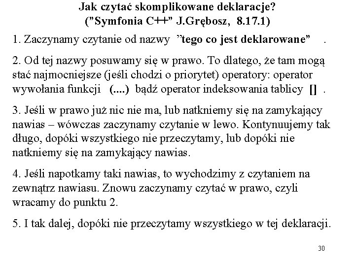 Jak czytać skomplikowane deklaracje? (”Symfonia C++” J. Grębosz, 8. 17. 1) 1. Zaczynamy czytanie