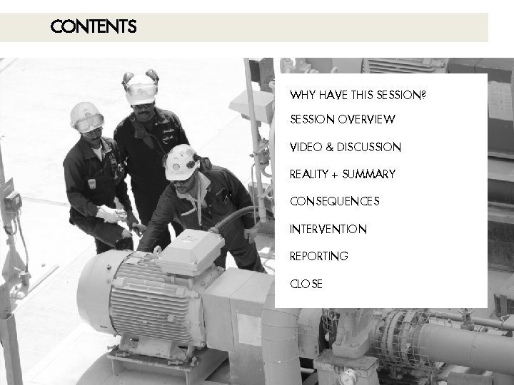 CONTENTS WHY HAVE THIS SESSION? SESSION OVERVIEW VIDEO & DISCUSSION REALITY + SUMMARY CONSEQUENCES CONTENTS WHY HAVE THIS SESSION? SESSION OVERVIEW VIDEO & DISCUSSION REALITY + SUMMARY CONSEQUENCES