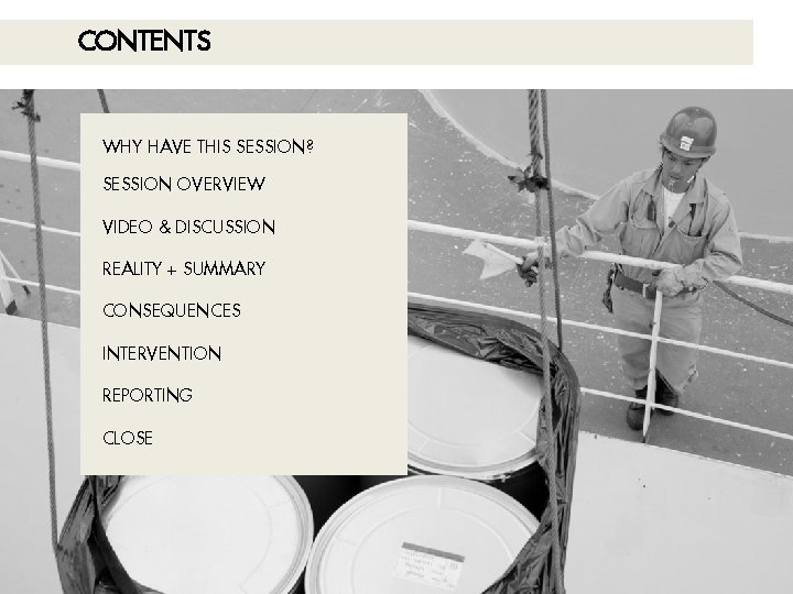 CONTENTS WHY HAVE THIS SESSION? SESSION OVERVIEW VIDEO & DISCUSSION REALITY + SUMMARY CONSEQUENCES CONTENTS WHY HAVE THIS SESSION? SESSION OVERVIEW VIDEO & DISCUSSION REALITY + SUMMARY CONSEQUENCES