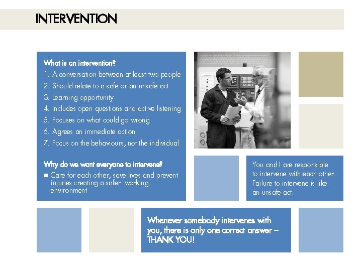 INTERVENTION What is an intervention? 1. A conversation between at least two people 2. INTERVENTION What is an intervention? 1. A conversation between at least two people 2.