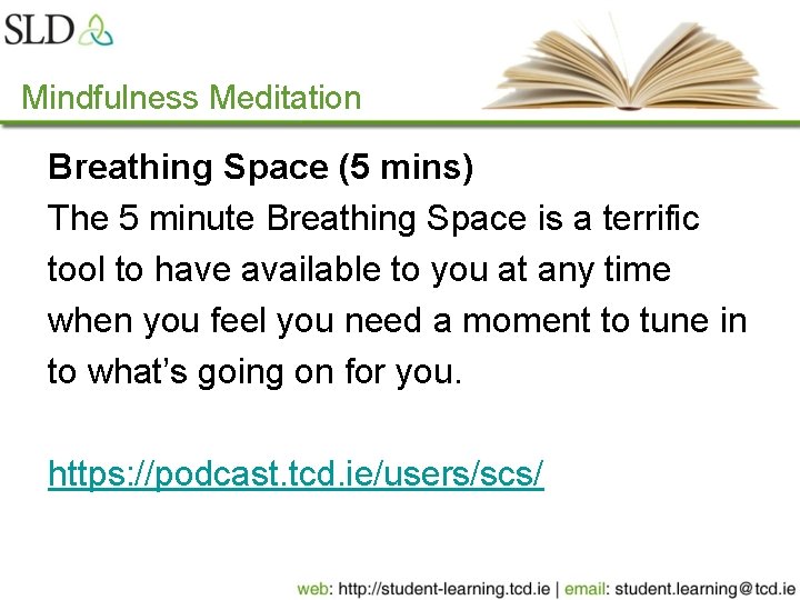 Mindfulness Meditation Breathing Space (5 mins) The 5 minute Breathing Space is a terrific