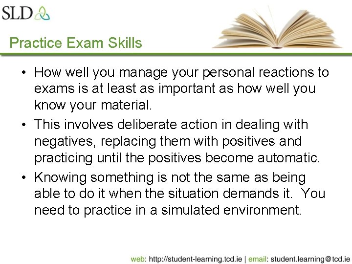 Practice Exam Skills • How well you manage your personal reactions to exams is