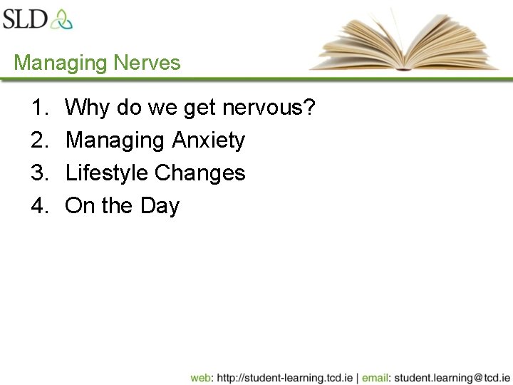 Managing Nerves 1. 2. 3. 4. Why do we get nervous? Managing Anxiety Lifestyle