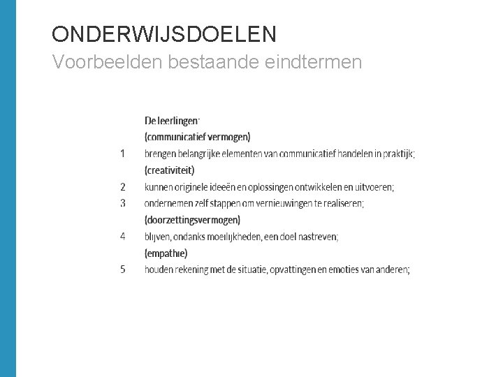 ONDERWIJSDOELEN Voorbeelden bestaande eindtermen 