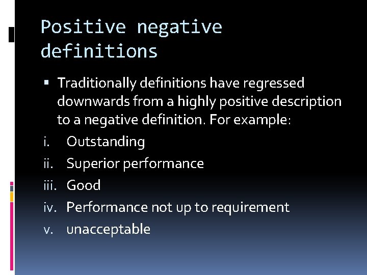 Positive negative definitions Traditionally definitions have regressed downwards from a highly positive description to