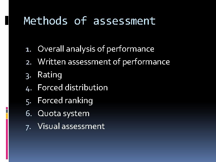 Methods of assessment 1. 2. 3. 4. 5. 6. 7. Overall analysis of performance