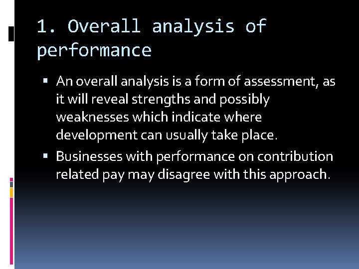 1. Overall analysis of performance An overall analysis is a form of assessment, as