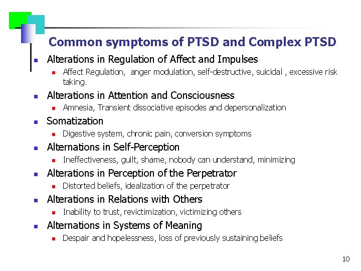 Common symptoms of PTSD and Complex PTSD n Alterations in Regulation of Affect and