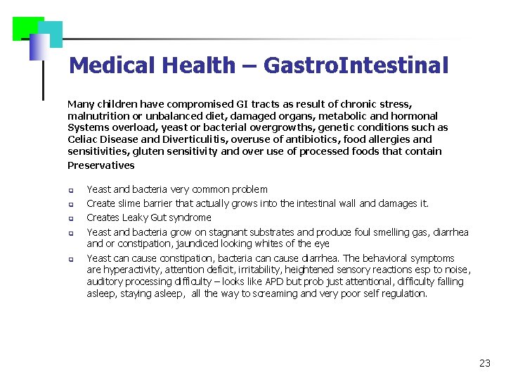 Medical Health – Gastro. Intestinal Many children have compromised GI tracts as result of