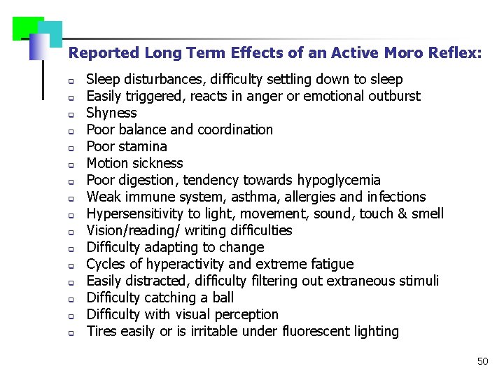 Reported Long Term Effects of an Active Moro Reflex: q q q q Sleep