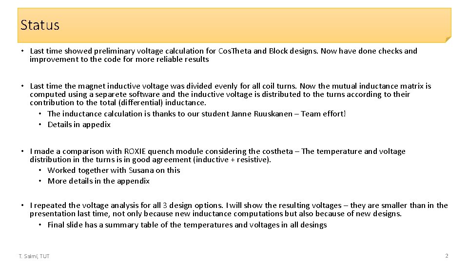 Status • Last time showed preliminary voltage calculation for Cos. Theta and Block designs.