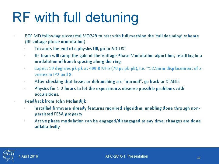 RF with full detuning • • EOF MD following successful MD 249 to test RF with full detuning • • EOF MD following successful MD 249 to test