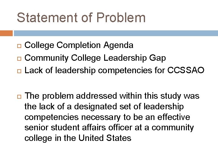 Statement of Problem College Completion Agenda Community College Leadership Gap Lack of leadership competencies