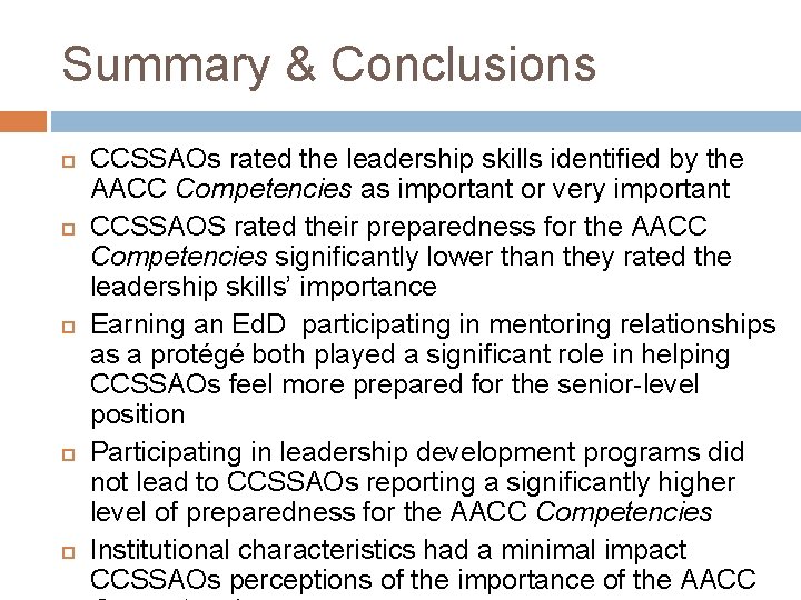 Summary & Conclusions CCSSAOs rated the leadership skills identified by the AACC Competencies as