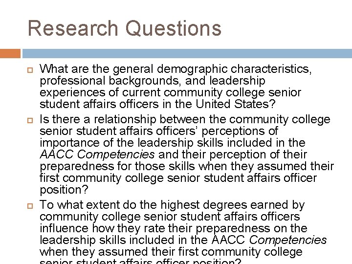 Research Questions What are the general demographic characteristics, professional backgrounds, and leadership experiences of