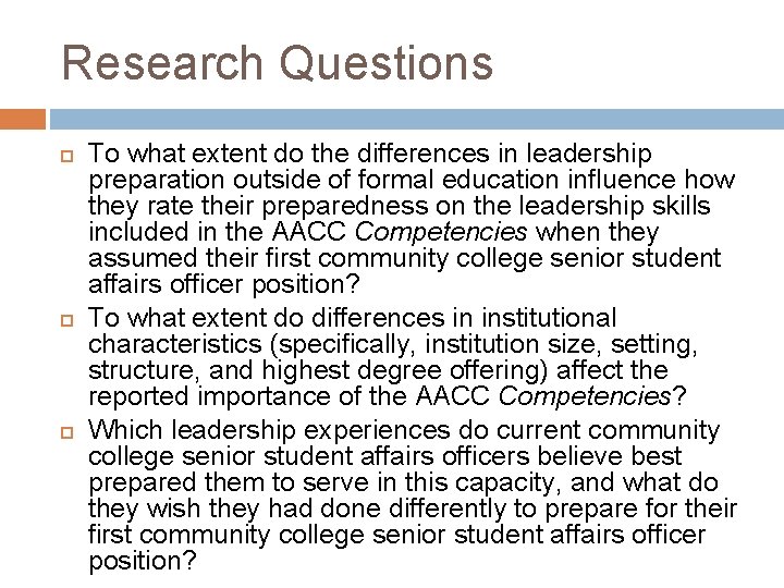 Research Questions To what extent do the differences in leadership preparation outside of formal