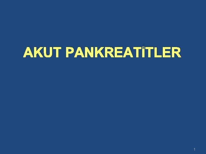 AKUT PANKREATİTLER 1 