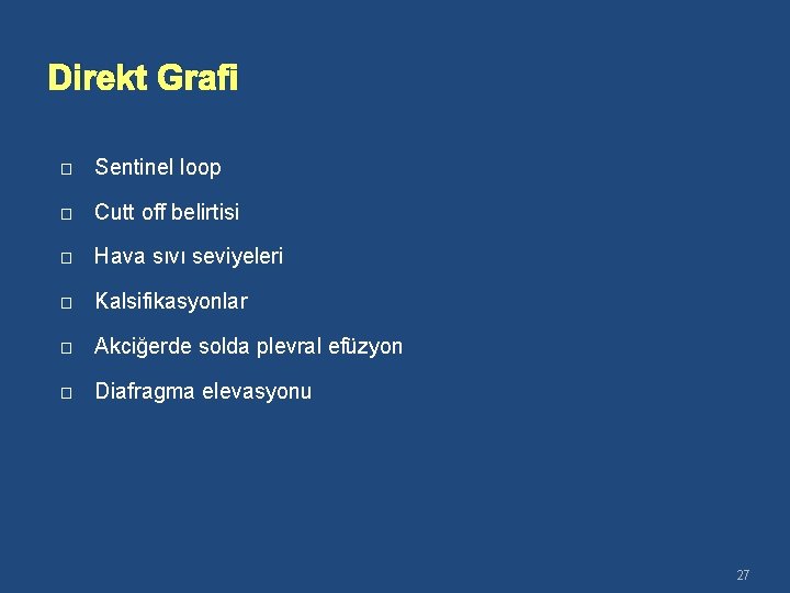 Direkt Grafi � Sentinel loop � Cutt off belirtisi � Hava sıvı seviyeleri �