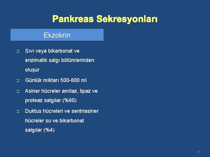 Pankreas Sekresyonları Ekzokrin � Sıvı veya bikarbonat ve enzimatik salgı bölümlerinden oluşur � Günlük