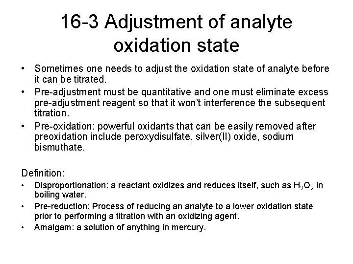 16 -3 Adjustment of analyte oxidation state • Sometimes one needs to adjust the