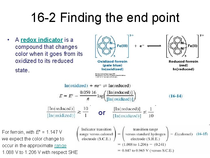 16 -2 Finding the end point • A redox indicator is a compound that