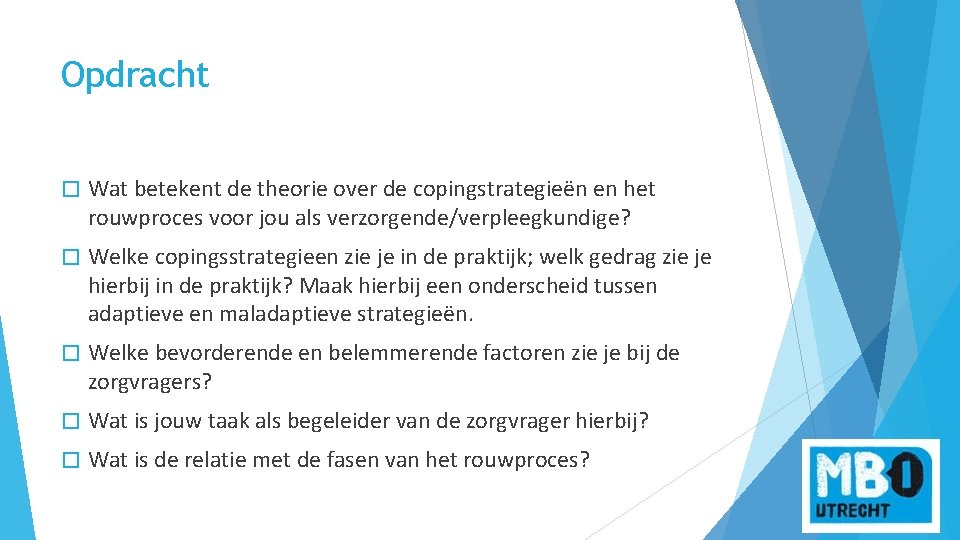 Opdracht � Wat betekent de theorie over de copingstrategieën en het rouwproces voor jou