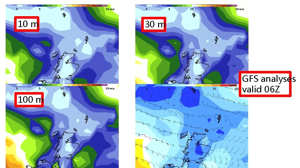 10 m 100 m 30 m GFS analyses valid 06 Z 