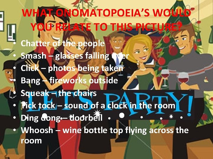 WHAT ONOMATOPOEIA’S WOULD YOU RELATE TO THIS PICTURE? • • Chatter of the people