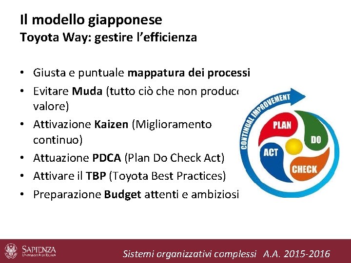 Il modello giapponese Toyota Way: gestire l’efficienza • Giusta e puntuale mappatura dei processi