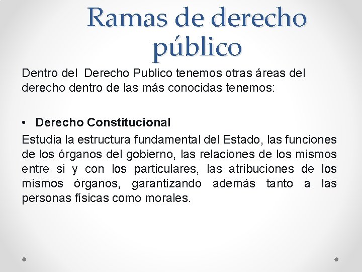 Ramas de derecho público Dentro del Derecho Publico tenemos otras áreas del derecho dentro