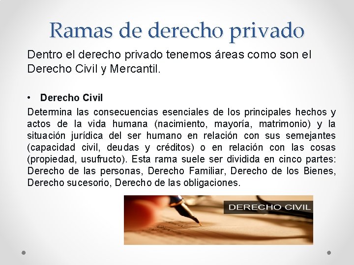 Ramas de derecho privado Dentro el derecho privado tenemos áreas como son el Derecho