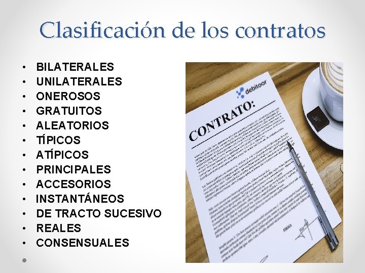 Clasificación de los contratos • • • • BILATERALES UNILATERALES ONEROSOS GRATUITOS ALEATORIOS TÍPICOS