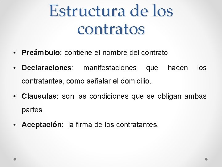 Estructura de los contratos • Preámbulo: contiene el nombre del contrato • Declaraciones: manifestaciones